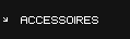 Accessoires