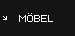 M&ouml;bel;